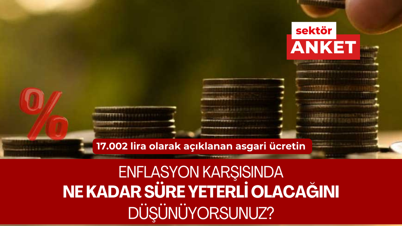 17.002 lira olarak açıklanan asgari ücretin enflasyon karşısında ne kadar süre yeterli olacağını düşünüyorsunuz?