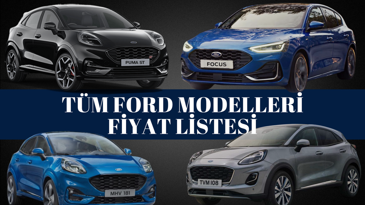 Ford Fiyat Listesi 2025 | Ford Focus, Puma, Kuga ve Mustang Mach-E Ocak Ayı Güncel Fiyatlar