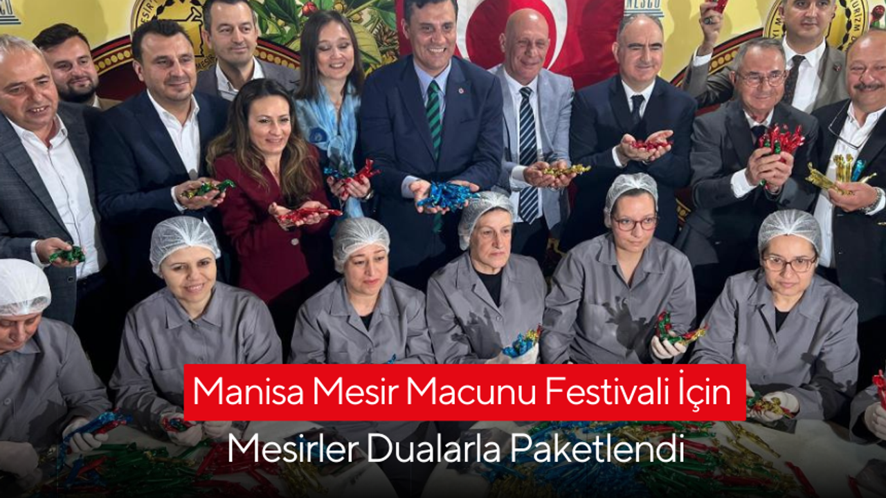 Manisa Mesir Macunu Festivali İçin Mesirler Dualarla Paketlendi | 8 ton mesir dağıtılacak