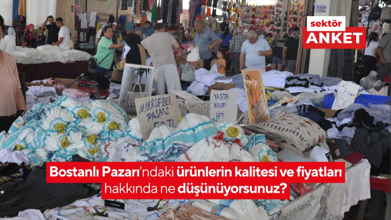 Bostanlı Pazarı'ndaki ürünlerin kalitesi ve fiyatları hakkında ne düşünüyorsunuz?