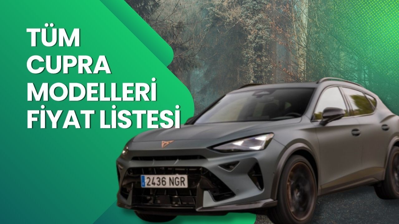 Cupra Fiyat Listesi 2026 | Cupra Formentor, Terramar, Leon ve Born Nisan Ayı Güncel Fiyatlar