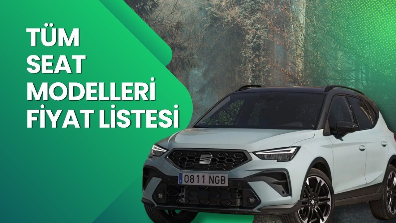 Seat Fiyat Listesi 2026 | Seat Ibiza, Arona, Leon ve Ateca Nisan Ayı Güncel Fiyatlar
