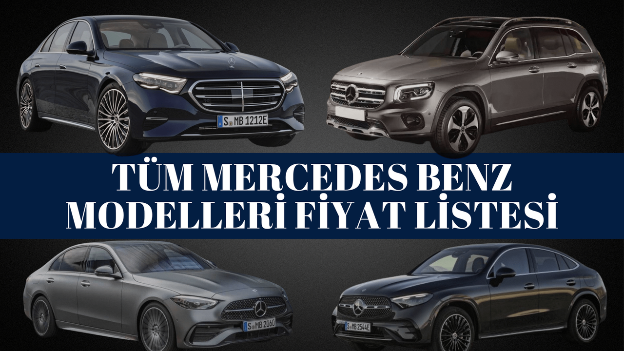 Mercedes Benz Fiyat Listesi 2025 | A, B, C, E, S serileri ve GLA, GLC, GLE, GLS Ocak Ayı Güncel Fiyatlar