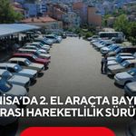 Manisa’da 2. el araçta bayram sonrası hareketlilik sürüyor