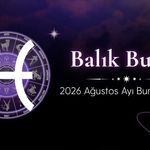 Balık Burcu Ağustos 2026 Yorumu: Büyük Dönüşüm Başlıyor, Hayatınızda Yeni Bir Sayfa Açılıyor