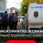 Bir anlık dikkatsizlik can aldı... İnşaat işçisinden acı haber