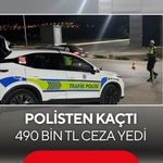 Polisten kaçtı, 490 bin TL ceza yedi