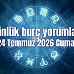 Günlük burç yorumları: 24 Temmuz 2026 Cuma
