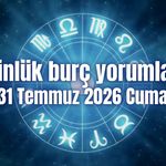 Günlük burç yorumları: 31 Temmuz 2026 Cuma