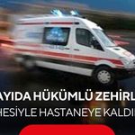 Çok sayıda hükümlü zehirlenme şüphesiyle hastaneye kaldırıldı