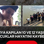 Akıntıya kapılan 10 ve 12 yaşındaki çocuklar hayatını kaybetti