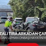 Arızalı tıra arkadan çarptı: 25 yaşındaki uzman onbaşı hayatını kaybetti