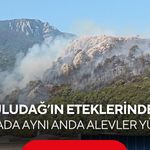 Bursa’da orman yangını paniği! Uludağ eteklerinde 3 farklı noktada alevler yükseldi