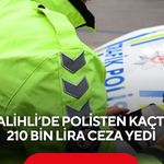 Salihli’de polisten kaçtı! 210 bin lira ceza yedi, ehliyeti alındı