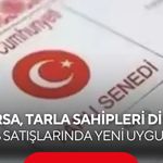 Ev, arsa, tarla sahipleri dikkat! Miras satışlarında yeni uygulama