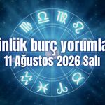 Günlük burç yorumları: 11 Ağustos 2026 Salı