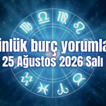 Günlük burç yorumları: 25 Ağustos 2026 Salı