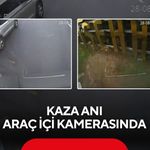 2 kişinin öldüğü kazanın araç içi görüntüsü ortaya çıktı
