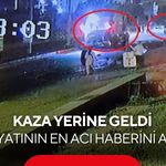 Kaza yerine geldi, hayatının en acı haberini aldı! Ölen sürücü oğlu çıktı
