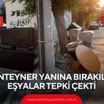Konteyner yanına bırakılan eşyalar tepki çekti