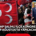 MHP Salihli İlçe Kongresi 19 Ağustos'ta yapılacak