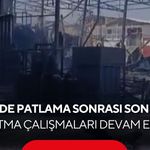 Patlama olan tesiste soğutma çalışmaları devam ediyor
