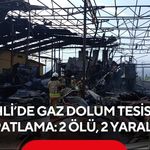 Salihli’de Gaz Dolum Tesisinde Patlama: 2 Ölü, 2 Yaralı