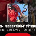 “Seni gebertirim” diyerek motokuryeye saldırdı! O anlar kask kamerasında