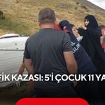 Trafik kazası: 5'i çocuk 11 yaralı