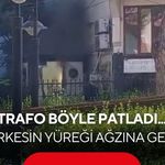 Trafo böyle patladı... Herkesin yüreği ağzına geldi