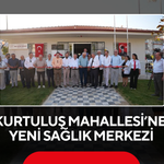Kurtuluş Mahallesi’ne Sağlık Yatırımı! Yeni Merkez Hizmete Girdi