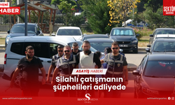 Silahlı çatışmanın şüphelileri adliyede