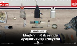 Muğla’nın 6 ilçesinde uyuşturucu operasyonu