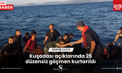 Kuşadası açıklarında 25 düzensiz göçmen kurtarıldı