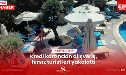 Kredi kartından alışveriş, hırsız turistleri yakalattı