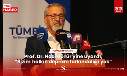 Prof. Dr. Naci Görür yine uyardı, “Bizim halkın deprem farkındalığı yok”