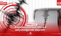 Kuşadası Körfezi'nde 4,4 büyüklüğünde deprem