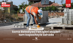 Soma Belediyesi Fen İşleri ekipleri tam kapasiteyle sahada