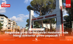 Perşembe günü Salihli Devlet Hastanesi'nde hangi doktorlar görev yapacak ?