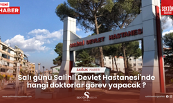 Salı günü Salihli Devlet Hastanesi'nde hangi doktorlar görev yapacak ?