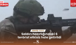 Saldırı hazırlığındaki 6 terörist etkisiz hale getirildi