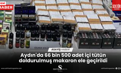 Aydın'da 66 bin 500 adet içi tütün doldurulmuş makaron ele geçirildi