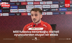 Milli futbolcu Aktürkoğlu: Kaliteli oyunculardan oluşan bir ekibiz