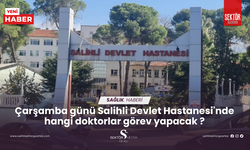 Çarşamba günü Salihli Devlet Hastanesi'nde hangi doktorlar görev yapacak ?