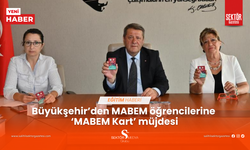 Büyükşehir’den MABEM öğrencilerine  ‘MABEM Kart’ müjdesi