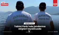 Tabiat Parkı'nda jandarma ekipleri teyakkuzda