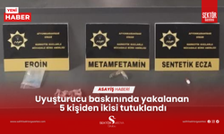 Uyuşturucu baskınında yakalanan 5 kişiden ikisi tutuklandı