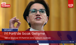 Meral Akşener İYİ Parti’nin İzmir adayını açıkladı