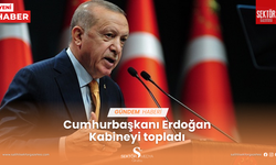 Cumhurbaşkanı Erdoğan Kabineyi topladı