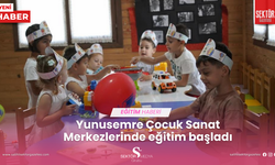 Yunusemre Çocuk Sanat Merkezlerinde eğitim başladı